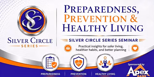 Silver Circle Series: Preparedness, Prevention & Healthy Living