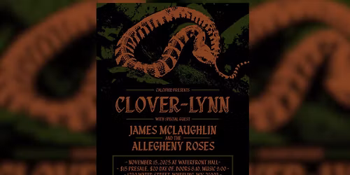 Calcified presents CLOVER-LYNN with special guest JAMES MCLAUGHLIN and the ALLEGHENY ROSES