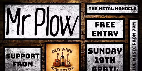 Mr Plow & Old Wine - New Bottle at The Metal Monocle 