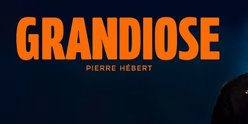 Pierre H\u00e9bert - Grandiose | Saint-J\u00e9r\u00f4me