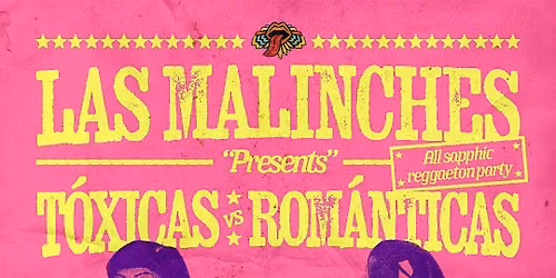 Las Malinches presents: T\u00f3xicas vs Rom\u00e1nticas