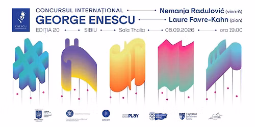 Nemanja Radulovi\u0107 & Laure Favre-Kahn \u2726 Concursul Interna\u021bional George Enescu la Sibiu