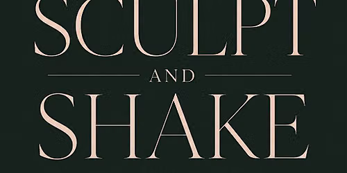 Valerie Harris Presents : Sculpt & Shake