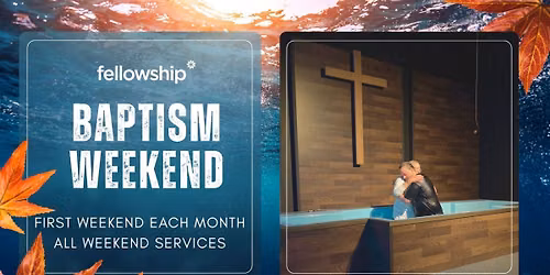 BAPTISM WEEKEND