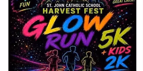 St. John Catholic School Harvest Fest Glow Run 5K Plus Kids 2K