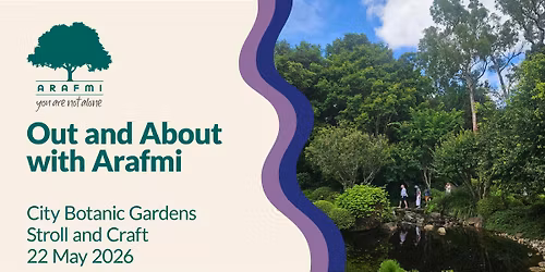 Out and About with Arafmi - City Botanic Gardens Stroll and Craft