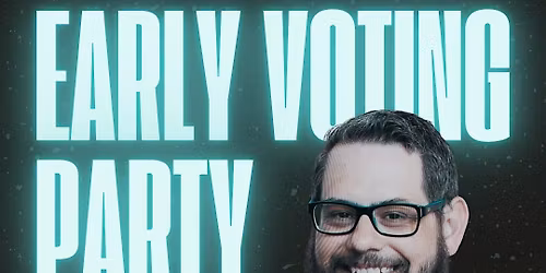 Early Voting Party - Tim Denson