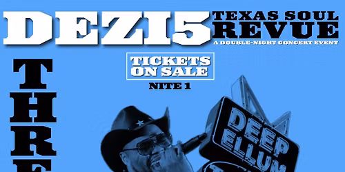 Dezi 5 \u2013 Texas Soul Revue: Night 1