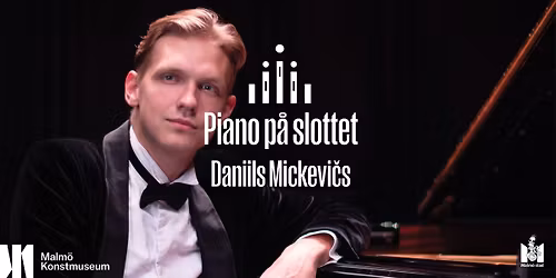 Piano p\u00e5 slottet: Daniils Mickevi\u010ds