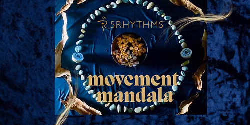 5Rhythms 'Movement Mandala' Taster Workshop