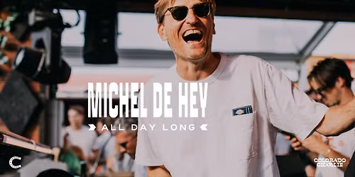 Colorado Charlie | Pinksteren w\/ Michel de Hey (All Day Long) (SOLD OUT)