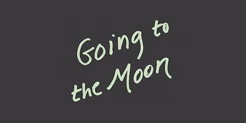 Going to the Moon?