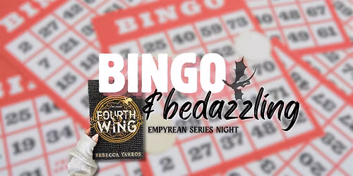 Bingo & Bedazzling: Empyrean Series Night \u2728