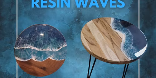 November 6th 3-5, Resin Wave workshop, Customers Choice, with local Artist George Todd.