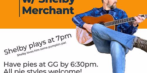 Annual Thanksgiving Eve Party & Pie Contest w\/ Shelby Merchant