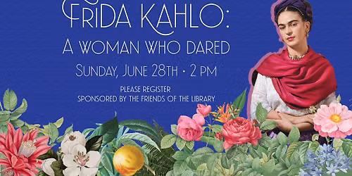 Frida Kahlo: A Woman Who Dared