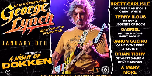 A NIGHT OF DOKKEN w\/ GEORGE LYNCH, BRETT CARLISLE, TERRY ILOUS, GABRIEL, JARON GULINO, & BRIAN TICHY
