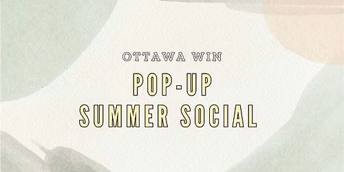 Ottawa WIN Pop-Up Summer Social