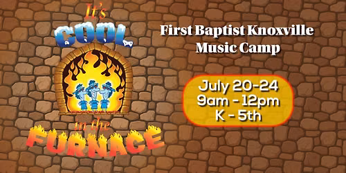 First Baptist Knoxville Music Camp 2026 | July 20\u201324