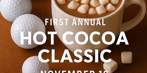 First Annual Hot Cocoa Golf Classic 