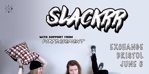 SLACKRR + DirtBasement | Exchange