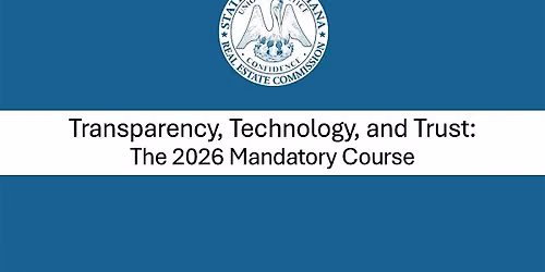 Transparency, Technology, and Trust: 2026 Mandatory Real Estate CE Class