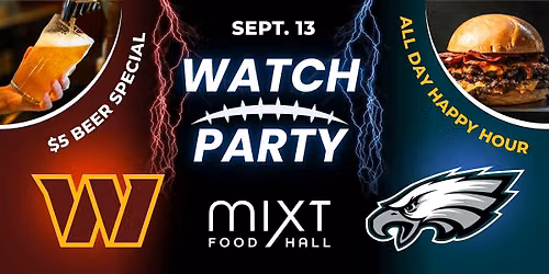 Commanders v. Eagles Watch Party and All Day Happy Hour at miXt Food Hall