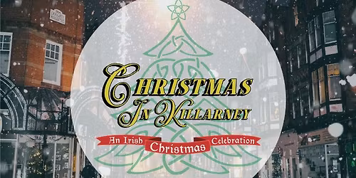 Christmas in Killarney: An Irish Christmas Celebration
