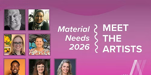 Meet the Artists: Material Needs 2026