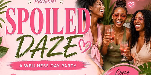 Spoiled Daze Wellness Day Party