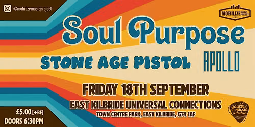 MOBILIZE MUSIC PRESENTS: SOUL PURPOSE + STONE AGE PISTOL + APOLLO