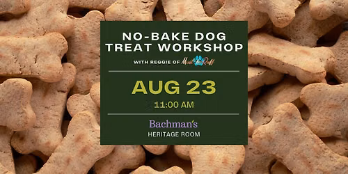 No-Bake Dog Treat Workshop with Must Be Ruff