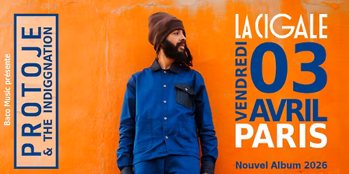 PROTOJE - LA CIGALE - VENDREDI 3 AVRIL 2026