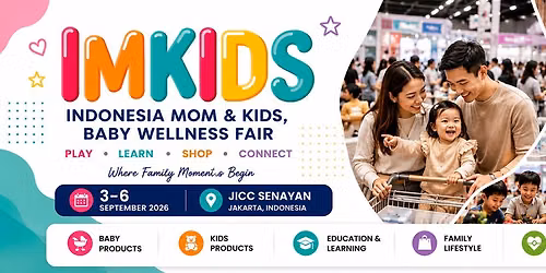 IMKIDS 2026 \u2013 Indonesia Mom & Kids, Baby Wellness Fair