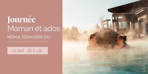 Journ\u00e9e Maman & ados | Mom & Teenagers Day