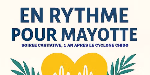 EN RYTHME POUR MAYOTTE - Soir\u00e9e caritative : 1 an apr\u00e8s le cyclone Chido