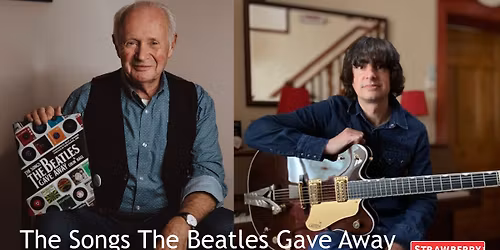 The Songs The Beatles Gave Away: An evening with Colin Hall and Mark Pountney