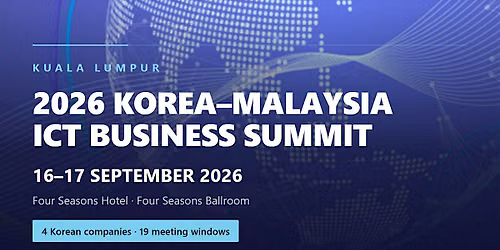 2026 KOREA-MALAYSIA ICT BUSINESS SUMMIT