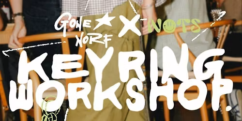 NOTS X GONE NORF Keyring Workshop
