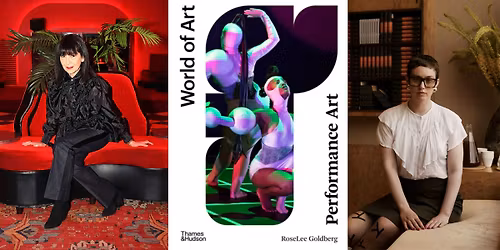 Performance Art: From Futurism to the Present by RoseLee Goldberg