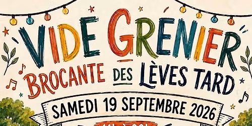 LE VIDE-GRENIER DES L\u00c8VES TARD, LE PLUS FESTIF DE LA RENTR\u00c9E