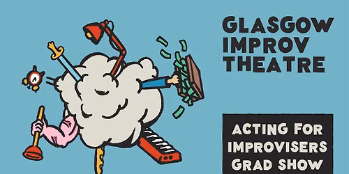 GIT Advanced: Acting for Improvisers Grad Show