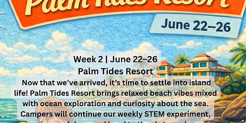 Week 2- Palm Tides Resort