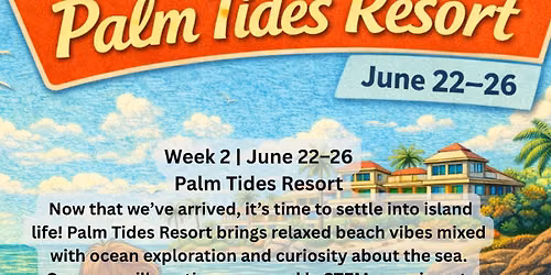 Week 2- Palm Tides Resort