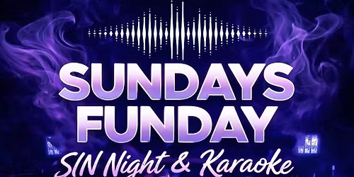 Sunday Funday - SIN Night- Karaoke \ud83c\udfa4