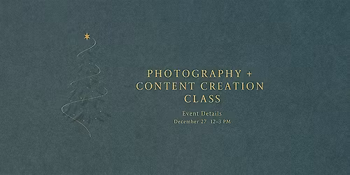 Photography + Content Creation Class