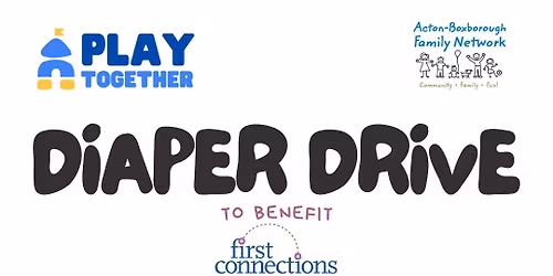 Diaper Drive for First Connections - Drop off at Play Together Acton