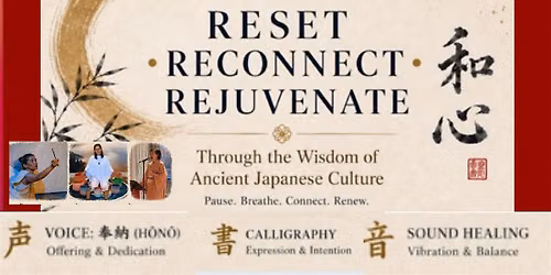 RESET~RECONNECT~REJUVENATE with Sound Bath & Japanese Culture