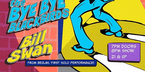 DOUG GILLARD (GUIDED BY VOICES & NADA SURF) + THE BYE BYE BLACKBIRDS + BILL SWAN (FROM BEULAH