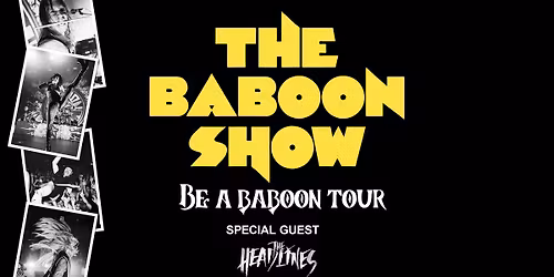 The Baboon Show + The Headlines